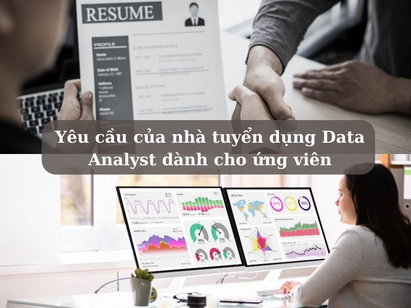 Yêu cầu của nhà tuyển dụng Data Analyst dành cho ứng viên