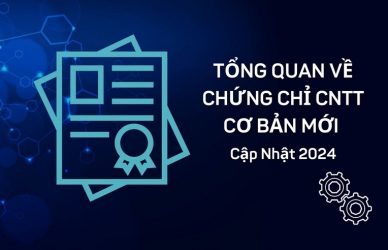 Tổng Quan Về Chứng Chỉ CNTT Cơ Bản Mới Cập Nhật 2024